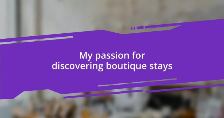 My passion for discovering boutique stays