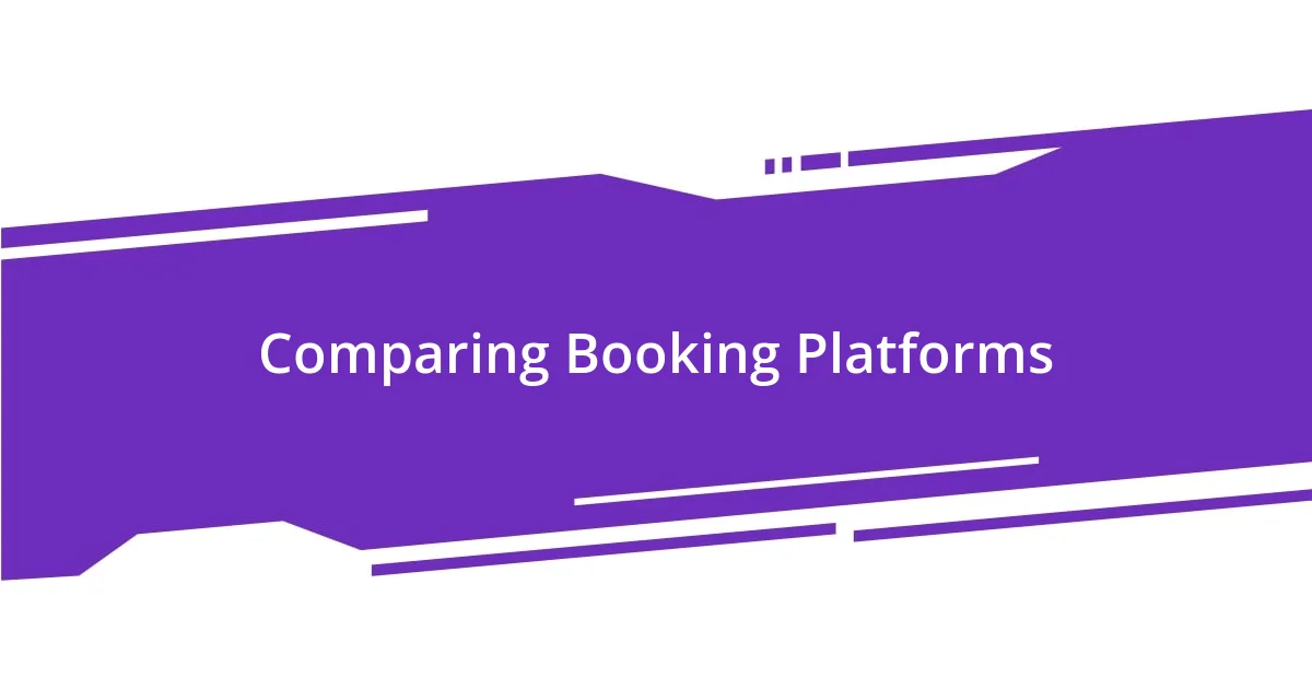 Comparing Booking Platforms