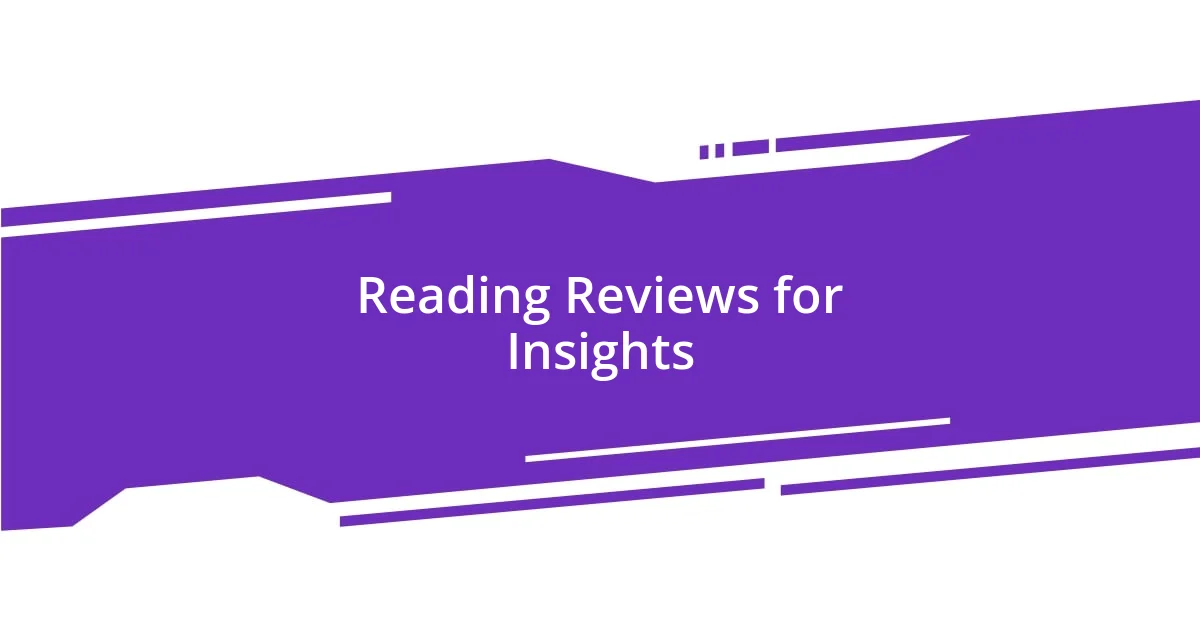 Reading Reviews for Insights